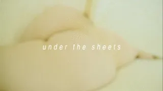 Under the Sheets: Solo Masturbation