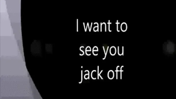 Jack off For Me