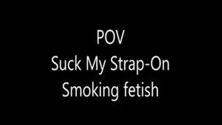 POV Simulated StrapOn Blowjob Smoking