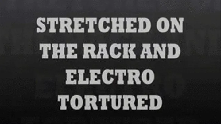 Stretched On The Rack and Electro (PART 1)