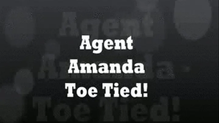 Agent Amanda Toe Tied (Part 1 of 3) MPEG4