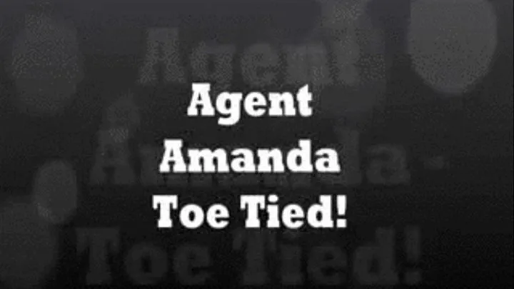 Agent Amanda Toe Tied (Part 1 of 3)