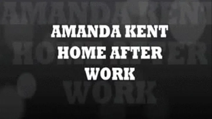 Amanda Kent Home After Work