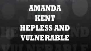 Amanda Kent Helpless and Vulnerable