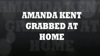 Amanda Kent Grabbed at Home 4 720