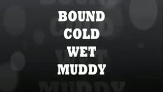 Bound Cold Wet Muddy 4 720