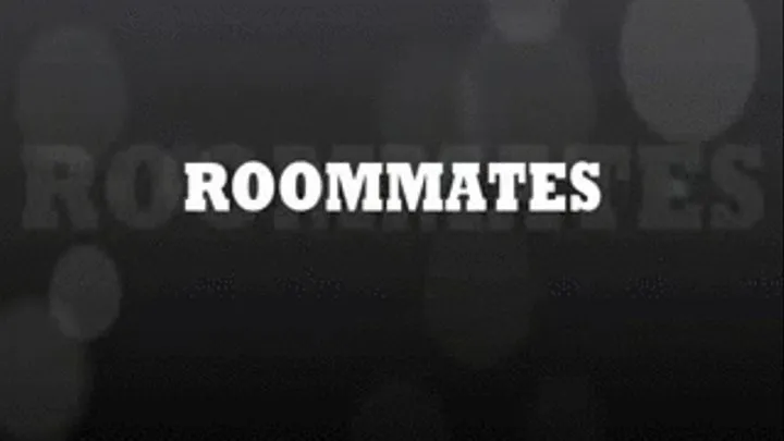 ROOMMATES