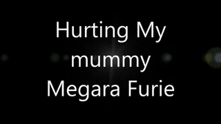 HURTING MY MUMMY