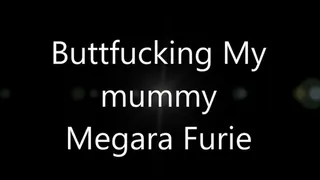 BUTTFUCKING MY MUMMY