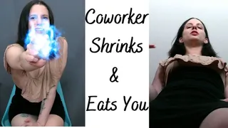 Coworker Shrinks & Eats You