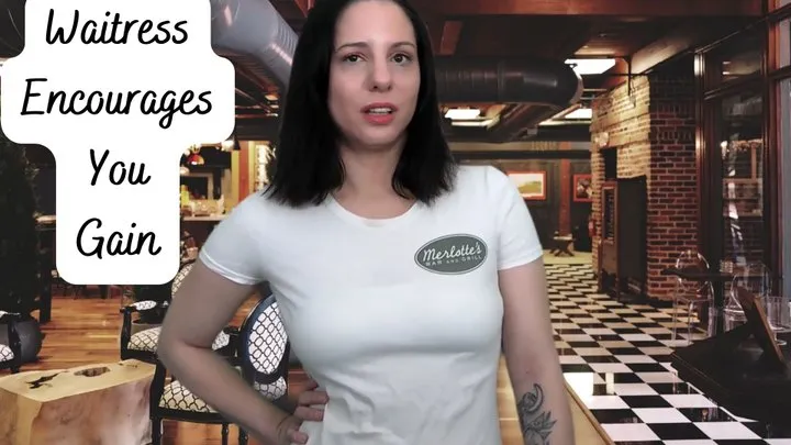 Waitress Encourages You To Gain