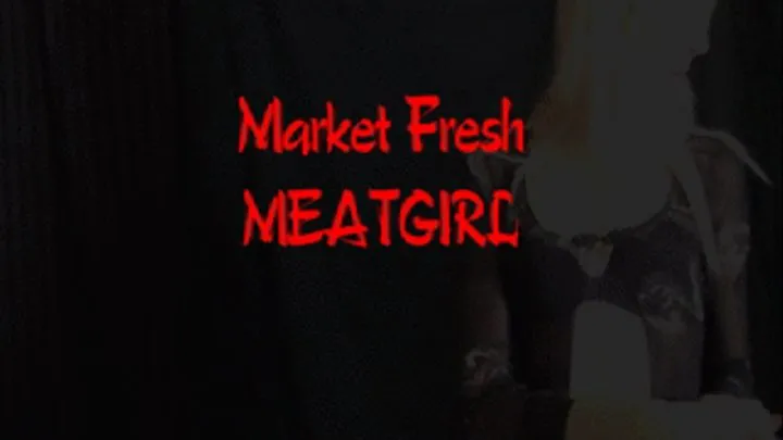 Market Fresh Meatgirl Part 01