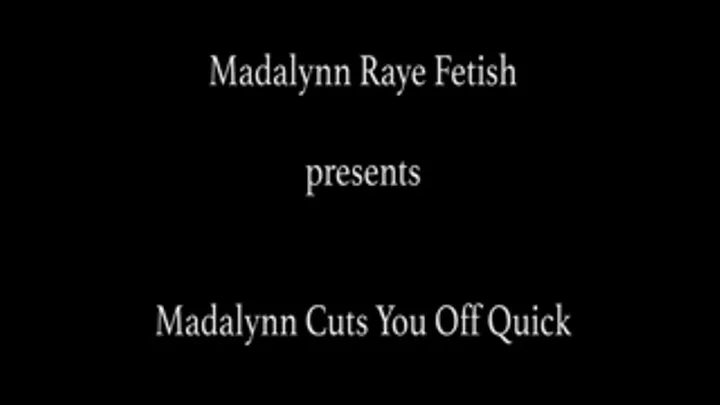 Madalynn Cuts You Off Quick