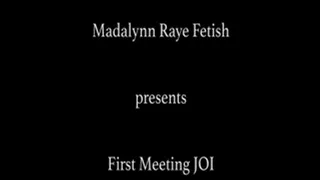 Madalynn Raye: First Meeting JOI
