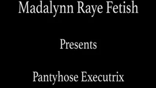 Madalynn is the Pantyhose Executrix
