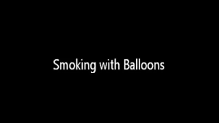 Smoking with Balloons
