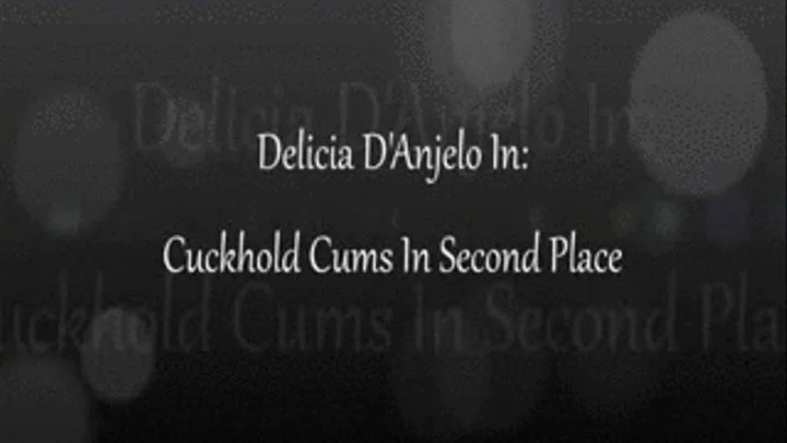 Delicia D'Anjelo In: Cuck Cums Last