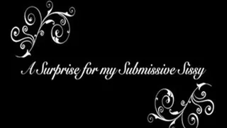 Delica D'Anjelo In: A Surprise for my Submissive Sissy