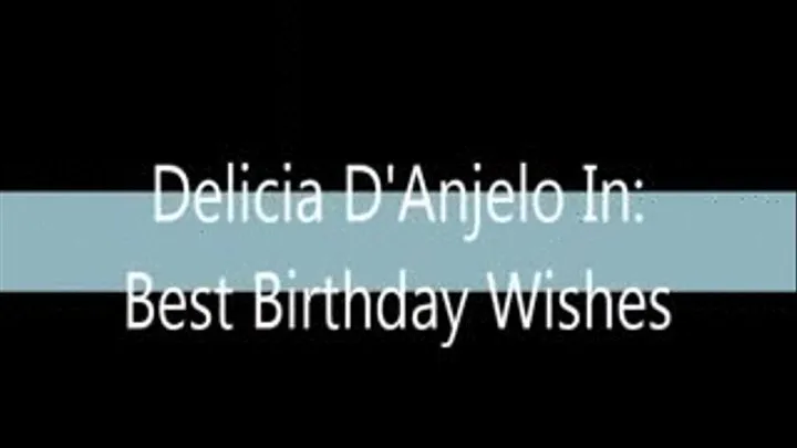 Delicia D'Anjelo In: Best Birthday Wishes