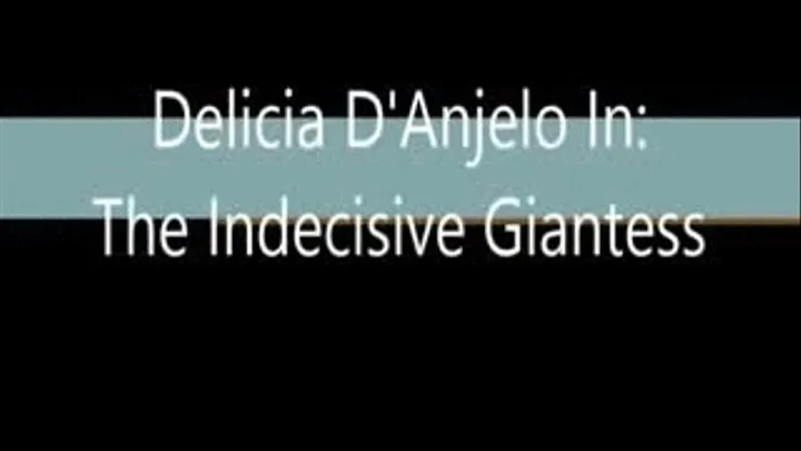 Delicia The Indecisive Giantess