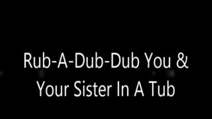 Delicia D'Anjelo Presents: Taboo Tales ~ Rub-A-Dub-Dub With Your Step-Sister In The Tub