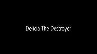 Delicia D'Anjelo Is: Delicia The Destroyer