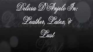 Delicia D'Anjelo Presents: Latex, Labia & Lust