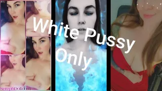 White Pussy Only