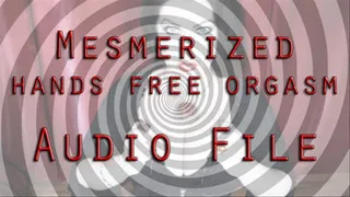 Mesmerized -hands free orgasm AUDIO FILE MP3