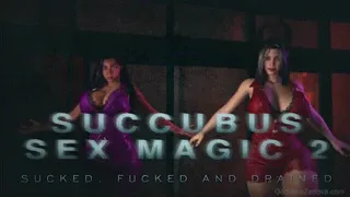 Succubus Sex Magic part 2- Sucked, Fucked and Drained