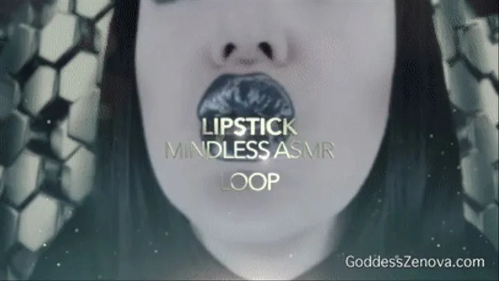 Mindless ASMR Lipstick Loop