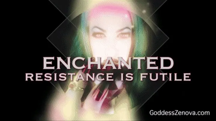 Enchanted- Resistance is Futile