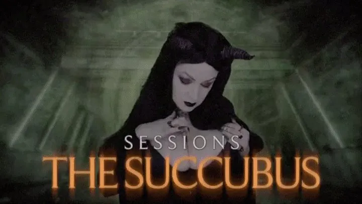 Sessions- The Succubus