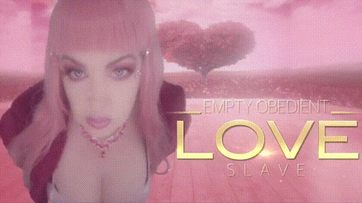 Empty Obedient Love Slave