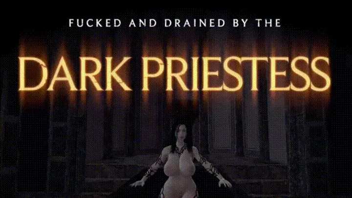 Fucked and Drained by the Dark Priestess