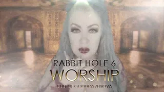 WORSHIP Rabbit Hole #6