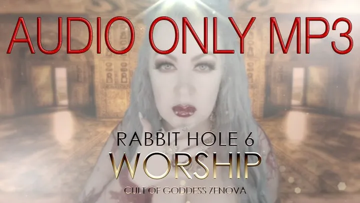 WORSHIP Rabbit Hole #6 AUDIO ONLY MP3