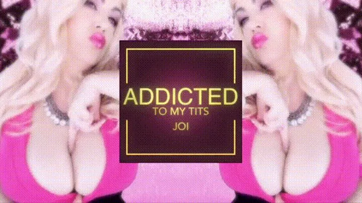 Addicted to Tits JOI