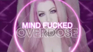 Mind Fucked Overdose