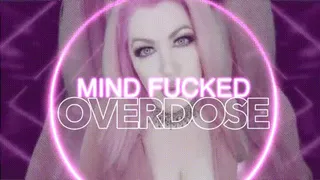 Mind Fucked Overdose