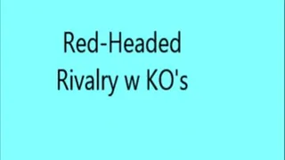Red-Headed Rivalry by KO'