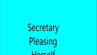 Secretary Pleasing Herself ws