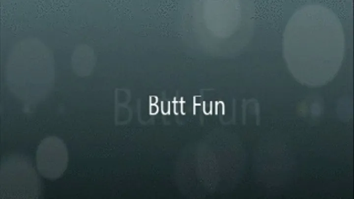 BUTT FUN