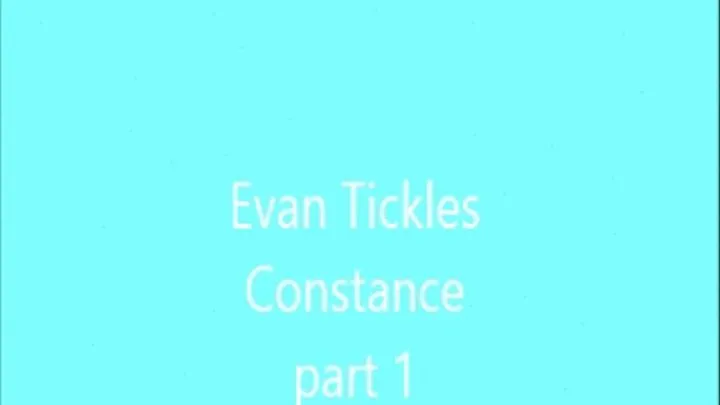 Evan Tickles Constance part 1