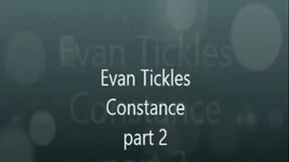 EVAN TICKLES CONSTANC PART 2