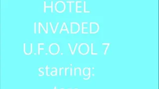 HOTEL INVADED UFO 7 W/TARA TIED