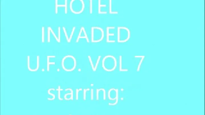 HOTEL INVADED UFO VOL 7 W/TARA TIED