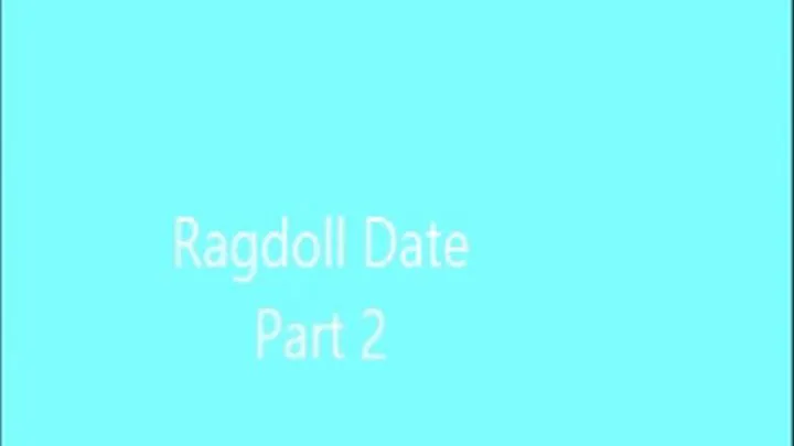 Ragdoll Date part 2