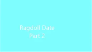 Ragdoll Date Part 2