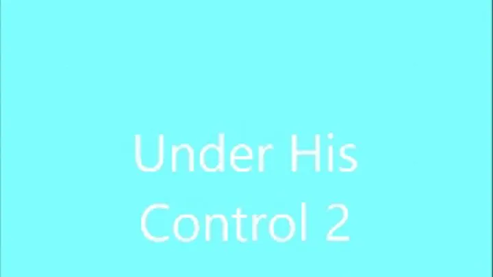 UNDER HIS CONTROL 2